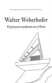Walter Weberhofer : el proyecto moderno en el Perú cover image