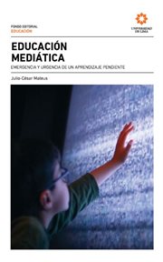 Educación mediática : Emergencia y urgencia de un aprendizaje pendiente cover image