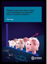 Fondos mutuos en el Perú : ¿una oportunidad de inversión para el pequeño ahorrista? cover image