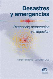 Desastres y emergencias. prevención, mitigación y preparación cover image