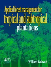 Applied forest management for tropical and subtropical plantations cover image
