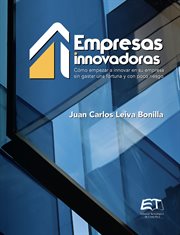 Empresas Innovadoras: Cómo Empezar a Innovar en SU Empresa Sin Gastar Una Fortuna Y Con Poco Riesgo cover image
