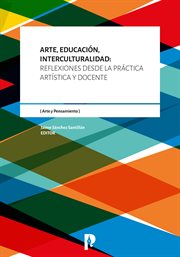 Arte, educación, interculturalidad. Reflexiones desde la práctica artística y docente cover image