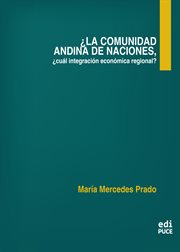 ¿La Comunidad Andina de Naciones, cuál integración económica regional? cover image