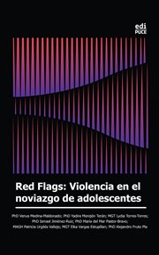 Red Flags : Violencia en el noviazgo de adolescentes cover image