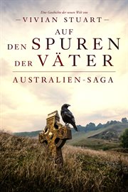 Auf den Spuren der Väter : Australien-Saga cover image