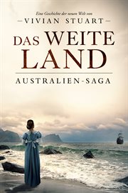 Das weite Land : Australien-Saga cover image