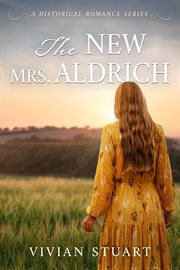 The new mrs. aldrich : Historical Romance (Stuart) cover image