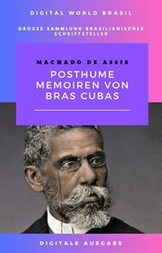 Posthume Memoiren von Bras Cubas cover image