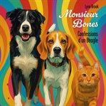 Monsieur Bones : Confessions d'un Beagle cover image
