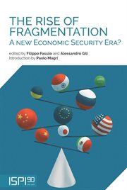 The Rise of Fragmentation : A New Economic Security Era? cover image