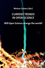 Current Trends in Open Science : Will Open Science Change The World? cover image