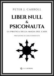 Liber Null & Psiconauta : La Pratica Della Magia Del Caos cover image