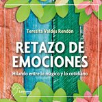 Retazo de emociones: Hilando entre lo mágico y lo cotidiano cover image