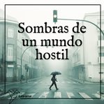 Sombras de un mundo hostil cover image