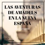 Las aventuras de Amadeus en la Nueva España cover image
