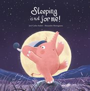 Sleeping Is Not for Me! cover image