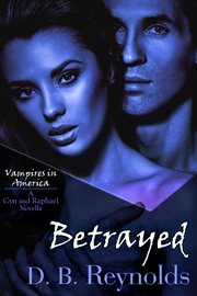 Betrayed : a Cyn and Raphael novella cover image