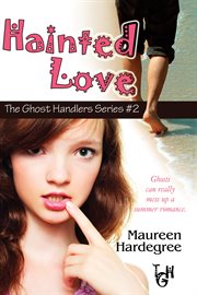 Hainted Love : The Ghost Handlers Series, Book 2 cover image