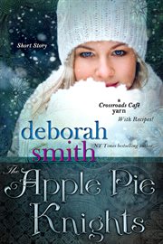The apple pie knights : a crossroads café short story cover image