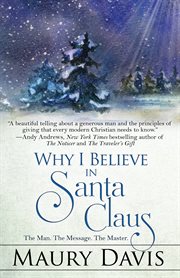 Why i believe in santa claus. The man. The message. The Master cover image