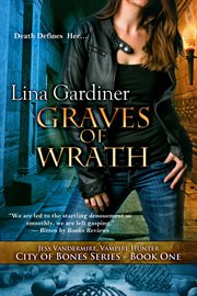 Graves of wrath. Jess Vandermire, Vampire Hunter cover image