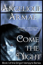 Come the Night : Grigori Vampyre Series, Book 1 cover image