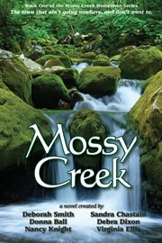 Mossy Creek : a novel cover image