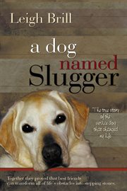 A dog named Slugger cover image