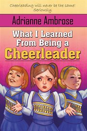 What I Learned From Being a Cheerleader cover image
