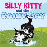 Silly kitty and the rainy day cover image