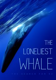 The loneliest whale : the search for 52 cover image