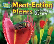 Meat-eating Plants : Toothless Wonders cover image