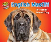 English Mastiff : The World's Heaviest Dog cover image