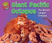 Giant Pacific Octopus : The World's Largest Octopus cover image