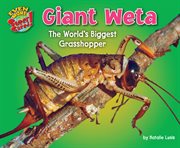 Giant Weta : The World's Biggest Grasshopper cover image