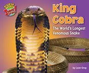 King Cobra : The World's Longest Venomous Snake cover image