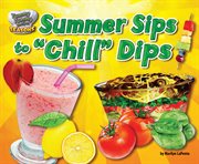 Summer Sips to "Chill" Dips : Yummy Tummy Recipes: Seasons cover image