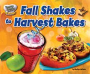 Fall Shakes to Harvest Bakes : Yummy Tummy Recipes: Seasons cover image