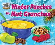 Winter Punches to Nut Crunches : Yummy Tummy Recipes: Seasons cover image
