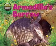 Armadillo's Burrow : Hole Truth! Underground Animal Life cover image