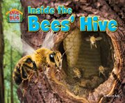 Inside the Bees' Hive : Snug as a Bug: Where Bugs Live cover image