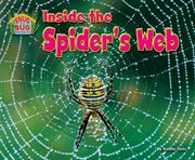 Inside the Spider's Web : Snug as a Bug: Where Bugs Live cover image