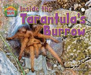 Inside the Tarantula's Burrow : Snug as a Bug: Where Bugs Live cover image