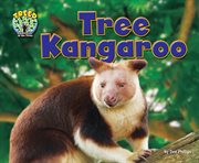 Tree Kangaroo : Treed: Animal Life in the Trees cover image