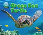 Green Sea Turtle : Deep End: Animal Life Underwater cover image