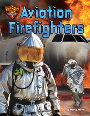 Aviation Firefighters : Fire Fight! The Bravest cover image