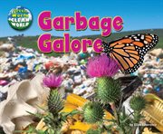 Garbage Galore : Green World, Clean World cover image