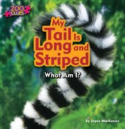 My Tail Is Long and Striped (Lemur) : Zoo Clues cover image