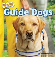 Guide Dogs : Bow Wow! Dog Helpers cover image